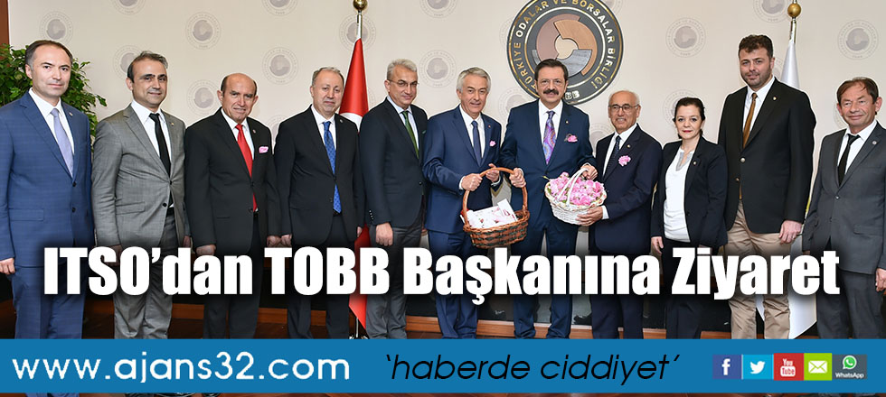 ITSO’dan TOBB Başkanına Ziyaret
