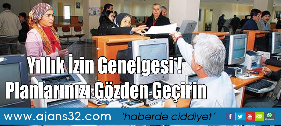 Yıllık İzin Genelgesi! Planlarınızı Gözden Geçirin