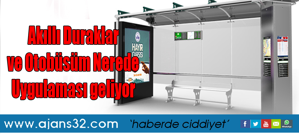 Akıllı Duraklar ve Otobüsüm Nerede Uygulaması geliyor