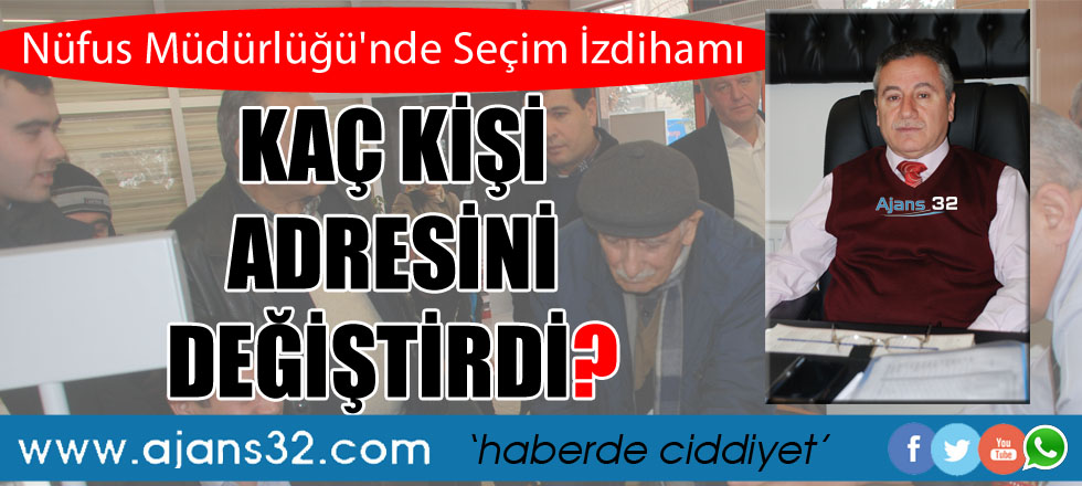 Nüfusta Seçim İzdihamı / Kaç Kişi Adresini Değiştirdi?
