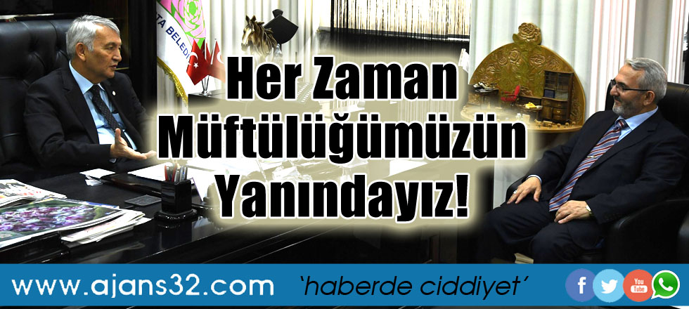 Her Zaman Müftülüğümüzün Yanındayız!
