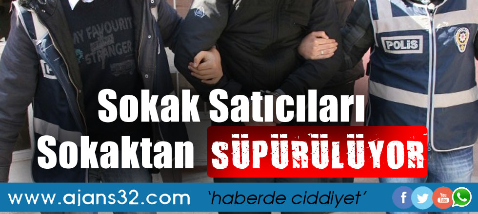 Sokak Satıcıları Sokaktan Süpürülüyor