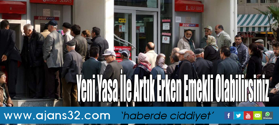 Erken Emeklilikte Son Dakika! Yeni Yasa İle Artık Erken Emekli Olabilirsiniz
