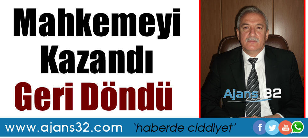 Mahkemeyi Kazandı Geri Döndü