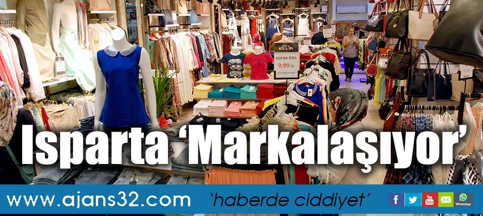 Isparta ‘Markalaşıyor’