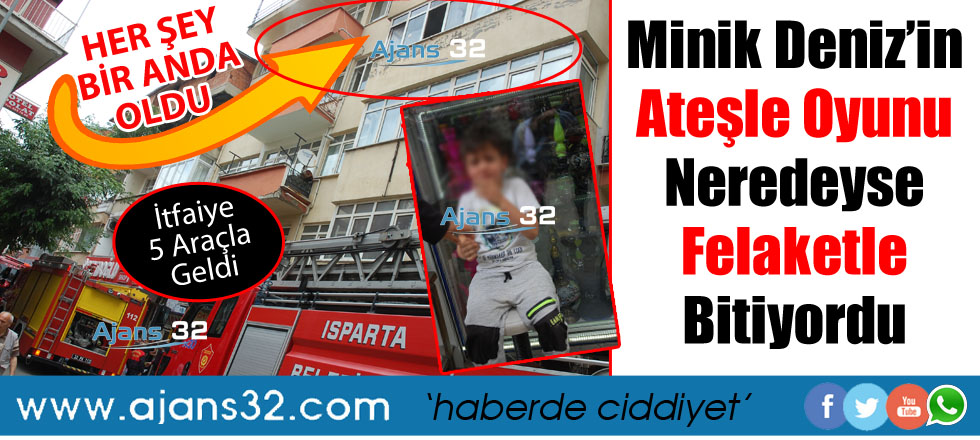 Minik Deniz'in Ateşle Oyunu Felaketle Bitiyordu!