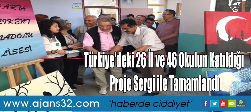 Türkiye'deki 26 İl ve 46 Okulun Katıldığı Proje Sergi ile Tamamlandı