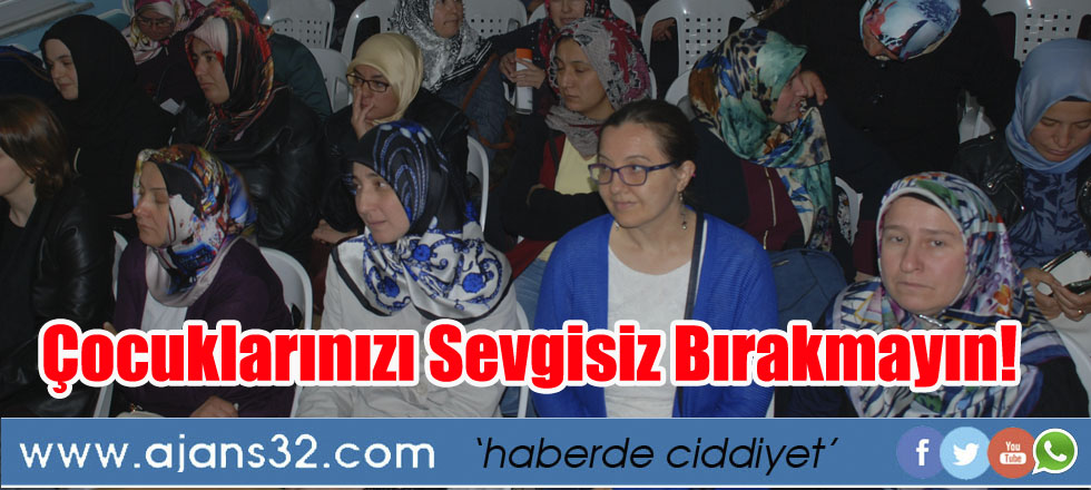 Çocuklarınızı Sevgisiz Bırakmayın!
