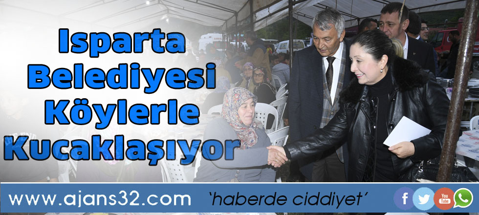 Isparta Belediyesi Köylerle Kucaklaşıyor