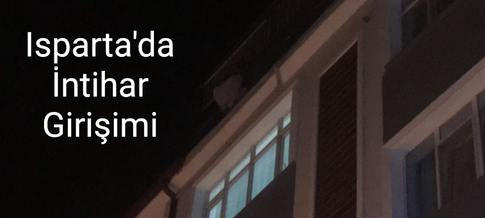 Isparta'da İntihar Girişimi