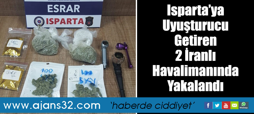 Isparta’ya Uyuşturucu Getiren 2 İranlı Havalimanında Yakalandı