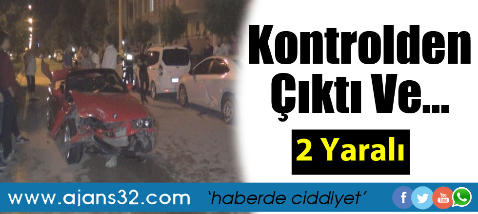 Kontrolden Çıktı Ve... / 2 Yaralı