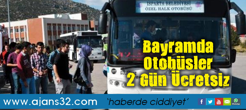 Bayramda Otobüsler 2 Gün Ücretsiz