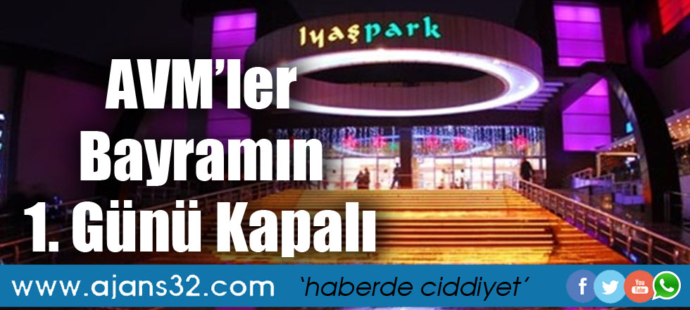 AVM'ler Bayramın 1. Günü Kapalı