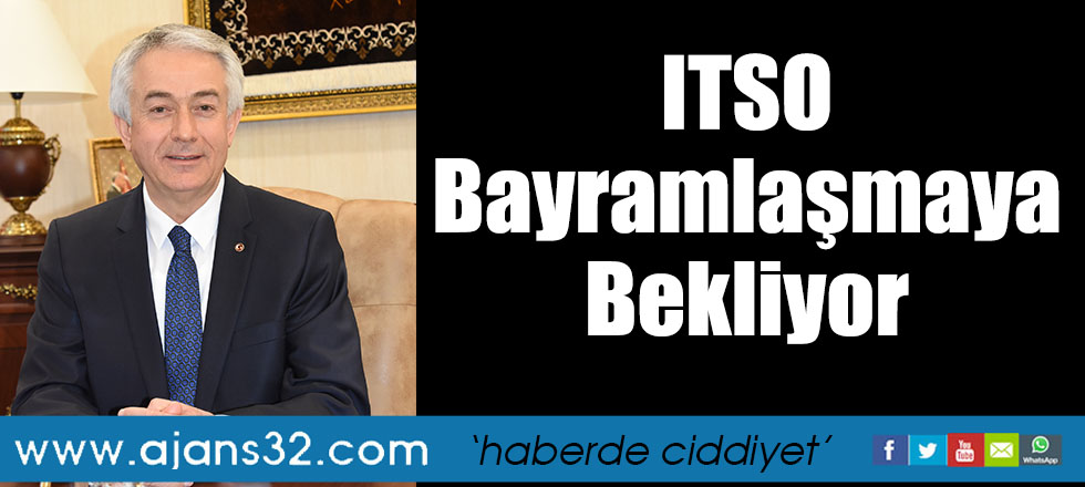 ITSO Bayramlaşmaya Bekliyor