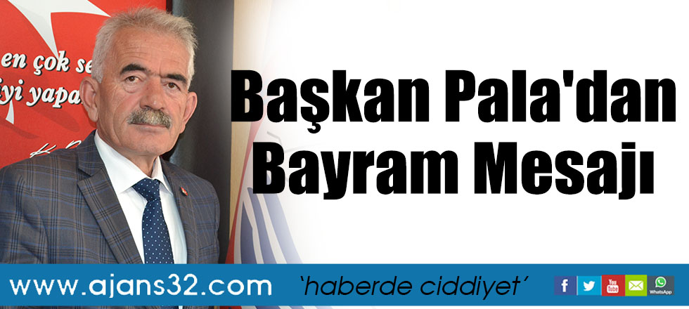 Başkan Pala'dan Bayram Mesajı