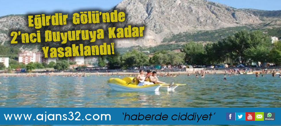 Eğirdir Gölü’nde 2'nci Duyuruya Kadar Yasaklandı!