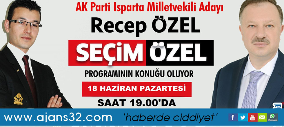 Recep Özel 'Seçim Özel'in Konuğu