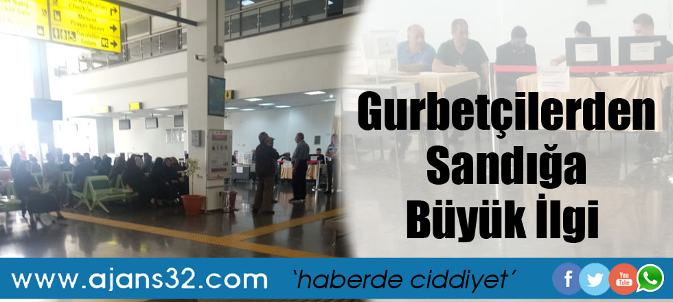 Gurbetçilerden Sandığa Büyük İlgi
