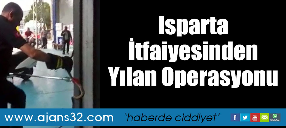 Isparta İtfaiyesinden Yılan Operasyonu