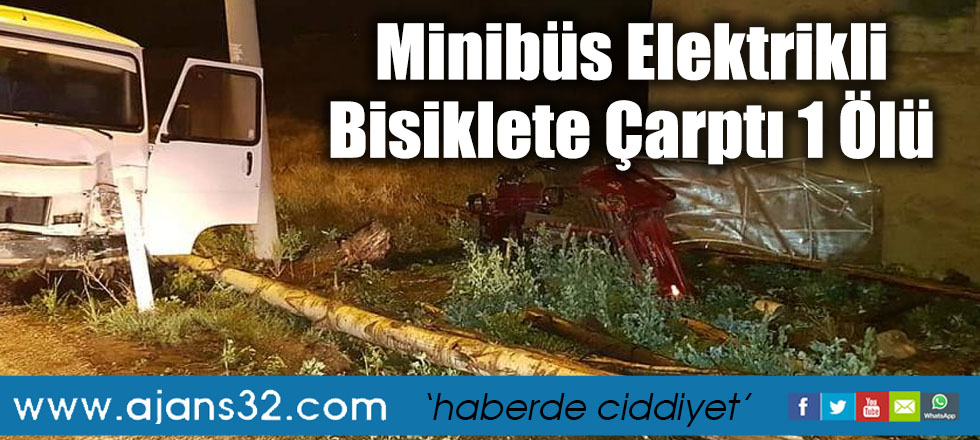 Minibüs Elektrikli Bisiklete Çarptı 1 Ölü