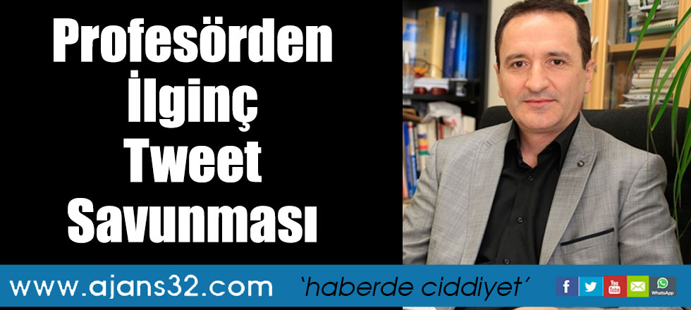 Profesörden İlginç Tweet Savunması