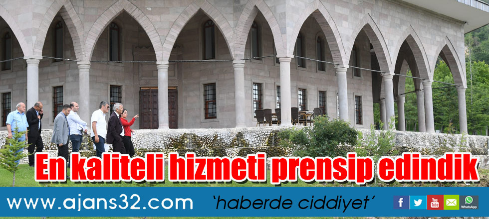 En kaliteli hizmeti prensip edindik
