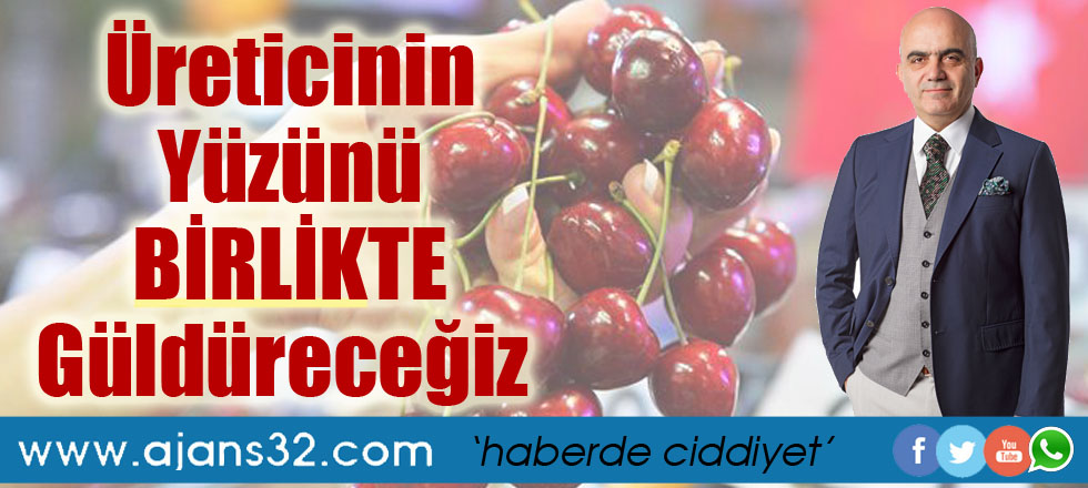 Üreticinin Yüzünü Birlikte Güldüreceğiz