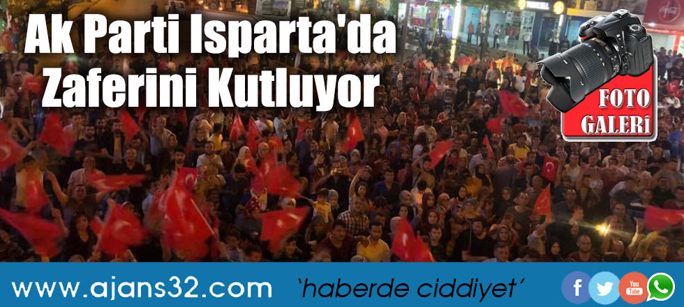 Ak Parti Isparta'da Zaferini Kutluyor