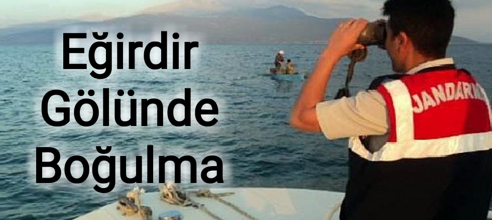 Eğirdir Gölünde Boğulma