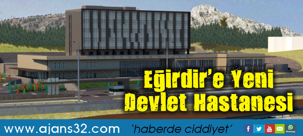 Eğirdir'e Yeni Devlet Hastanesi