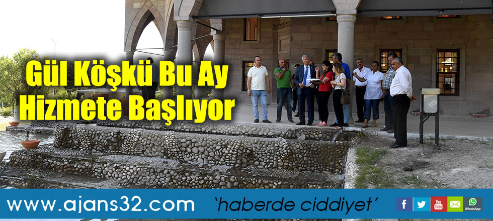 Gül Köşkü Bu Ay Hizmete Başlıyor