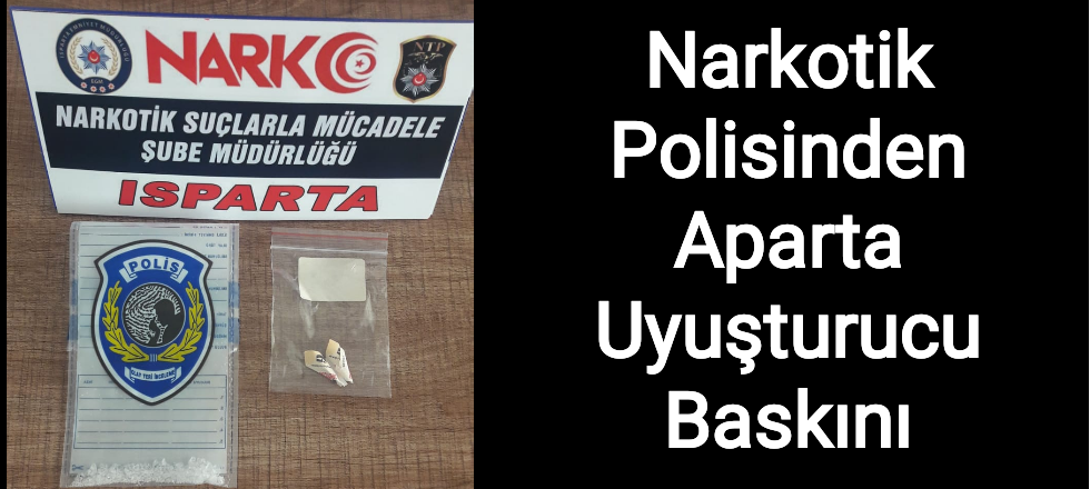 Narkotik Polisinden Aparta Uyuşturucu Baskını