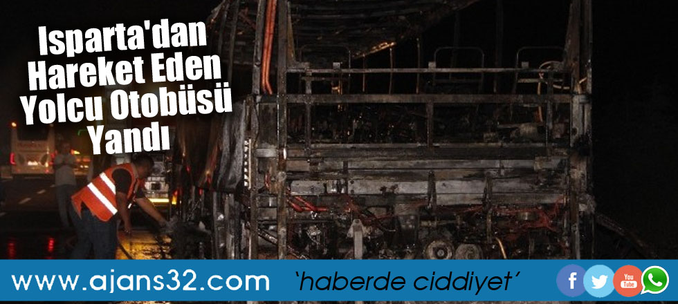 Isparta'dan Hareket Eden Yolcu Otobüsü Yandı