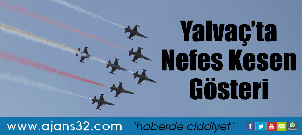 Türk Yıldızları’ndan Yalvaç’ta Nefes Kesen Gösteri