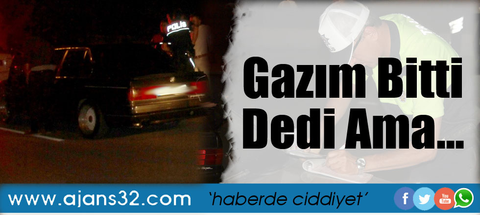 Gazım Bitti Dedi Ama...