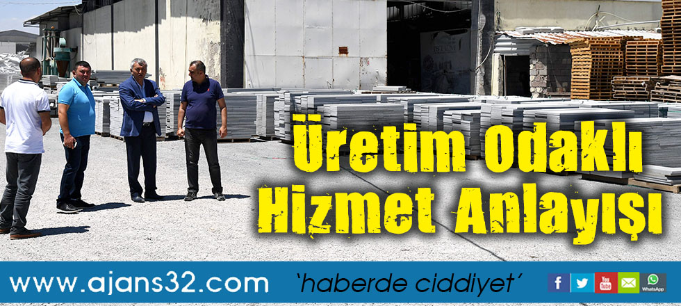 Üretim Odaklı Hizmet Anlayışı