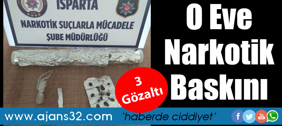 O Eve Narkotik Baskını: 3 Gözaltı