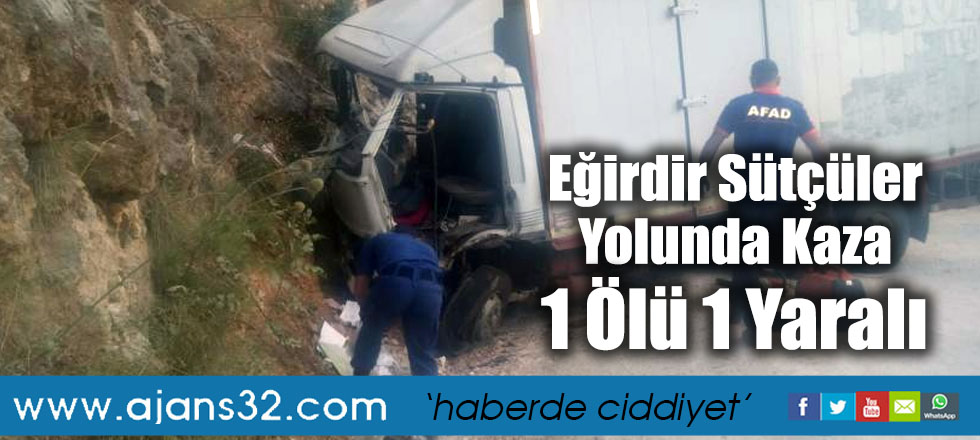 Eğirdir Sütçüler Yolunda Kaza 1 Ölü 1 Yaralı