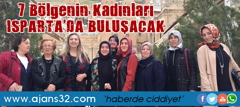 Isparta, 7 Bölgenin Kadın Temsilcilerini Ağırlayacak