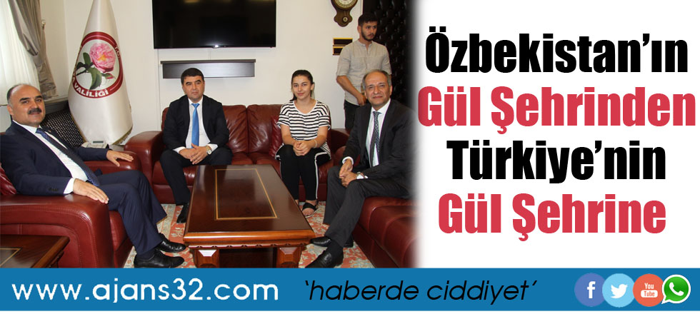 Özbekistan’ın Gül Şehrinden Türkiye’nin Gül Şehrine