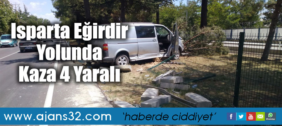 Isparta Eğirdir Yolunda Kaza 4 Yaralı