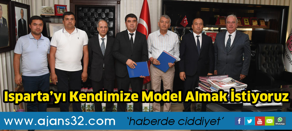 Isparta’yı Kendimize Model Almak İstiyoruz