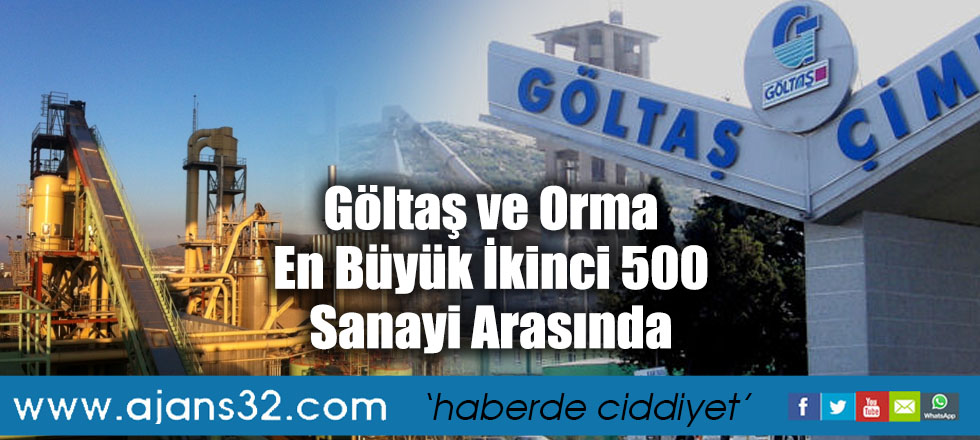 Göltaş ve Orma En Büyük İkinci 500 Sanayi Arasında