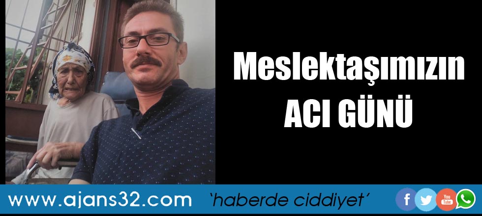 Meslektaşımızın Acı Günü