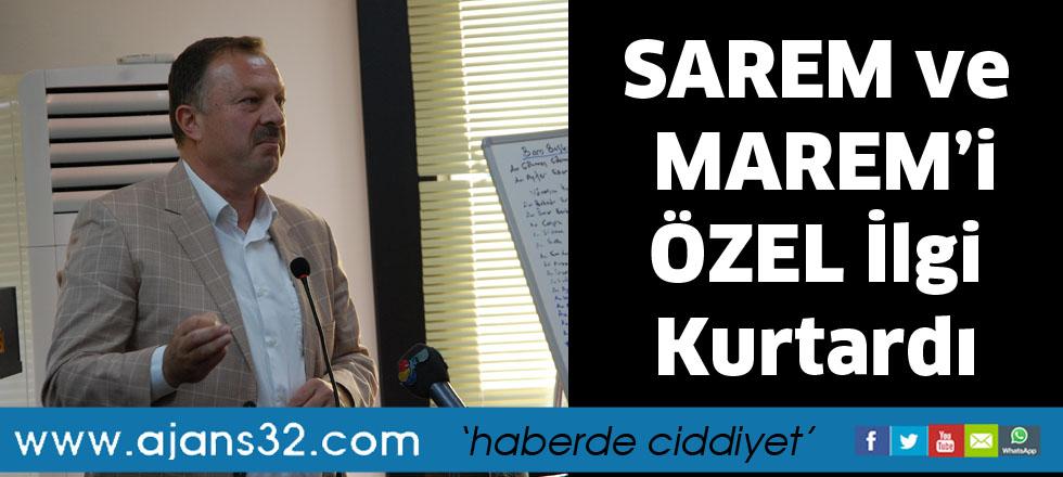 SAREM ve MAREM’i  ÖZEL İlgi Kurtardı
