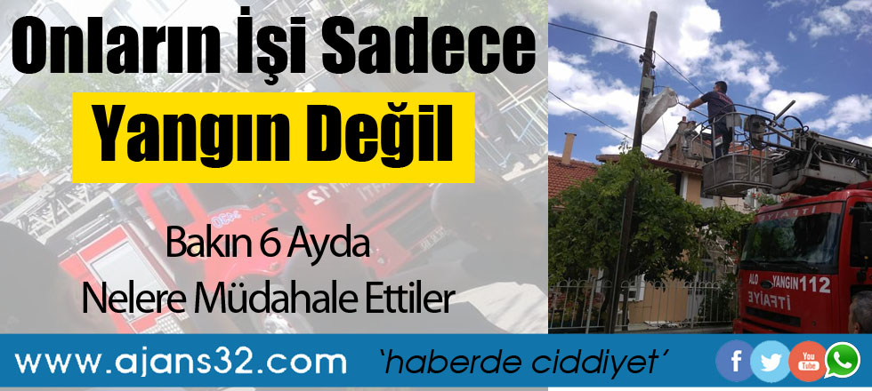 Onların İşi Sadece Yangın Değil!