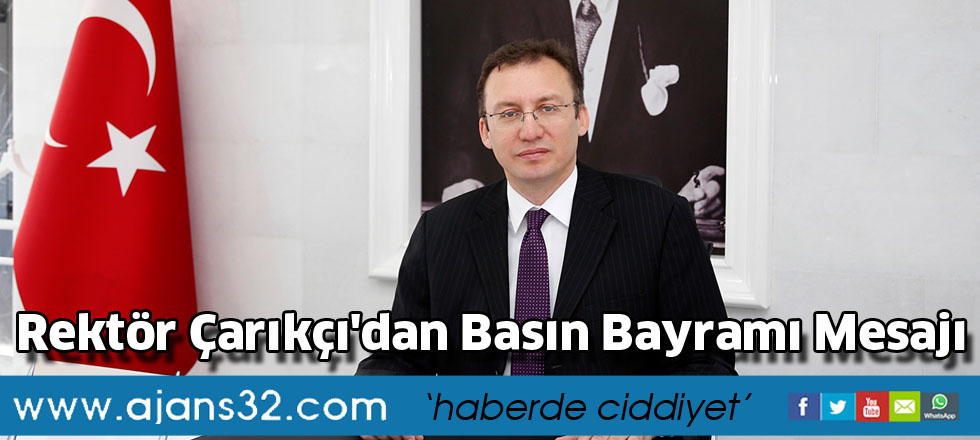 Rektör Çarıkçı'dan Basın Bayramı Mesajı