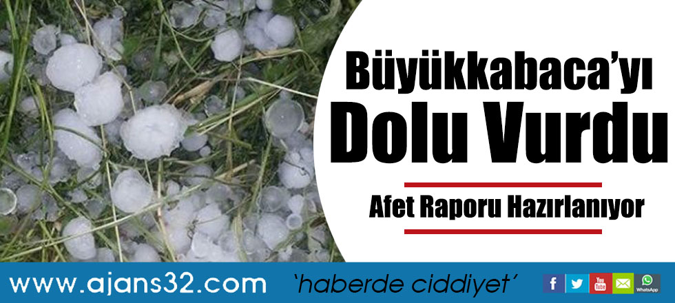 Büyükkabaca’yı Dolu Vurdu