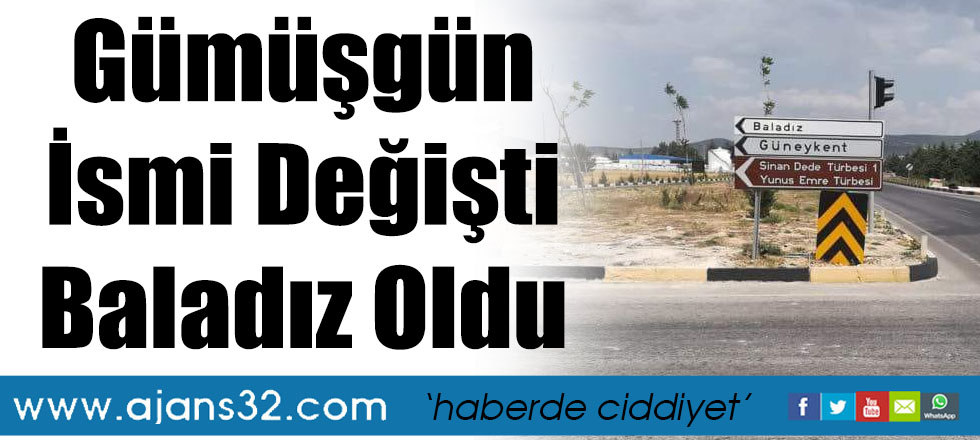 Gümüşgün İsmi Değişti Baladız Oldu